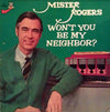 Mister Rogers : Won't You Be My Neighbor? (LP)