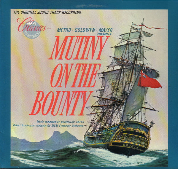 Bronislaw Kaper : Mutiny On The Bounty (The Original Soundtrack Recording) (LP, Album, RE)