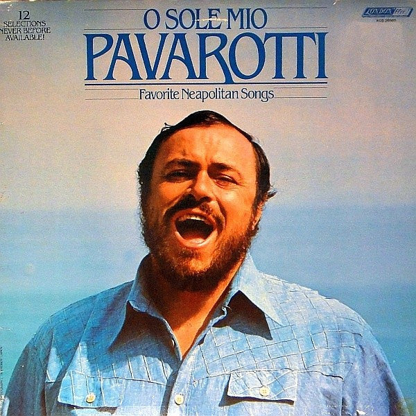Luciano Pavarotti : O Sole Mio Favorite Neapolitan Songs (LP)