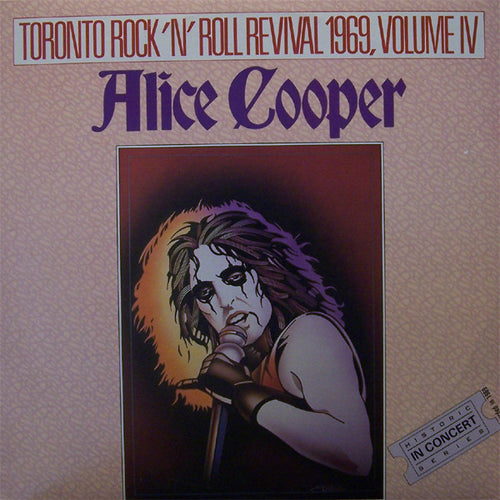 Alice Cooper : Toronto Rock 'N' Roll Revival 1969, Volume IV (LP)