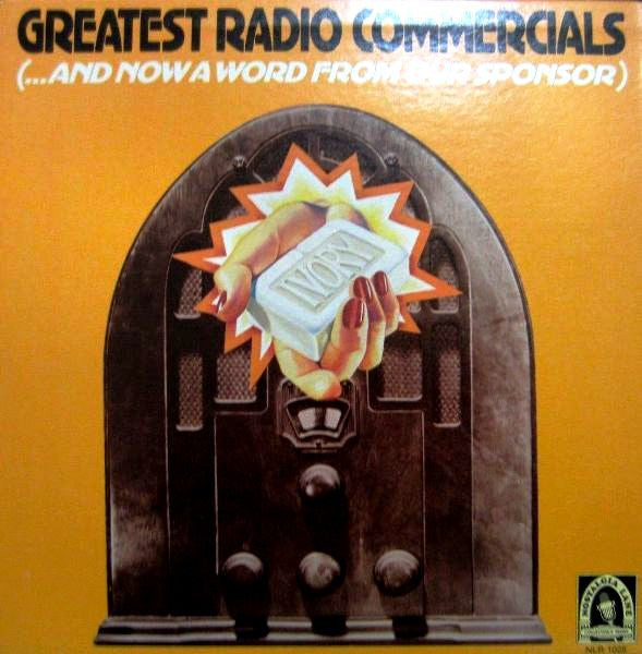 Various : Greatest Radio Commercials (...And Now A Word From Our Sponsor) (LP, Album, Comp)