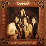 Bread : Lost Without Your Love (LP, Album, Gat)