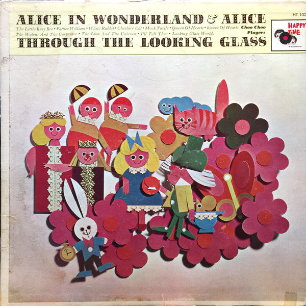 Choo Choo Players : Alice In Wonderland & Alice Through The Looking Glass (LP, Album, Mono)