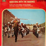The Band Of H.M. Royal Marines (Royal Marines School Of Music) , Conductor: Vivian Dunn : Marching With The Marines (LP)