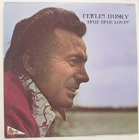 Ferlin Husky : True True Lovin' (LP, Album)