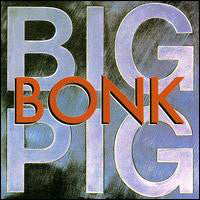 Big Pig : Bonk (LP, Album)